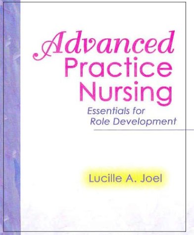 Imagen de archivo de Advanced Practice Nursing: Essentials for Role Development a la venta por Better World Books