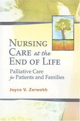 Beispielbild fr Nursing Care at the End of Life : Palliative Care for Patients and Families zum Verkauf von Better World Books
