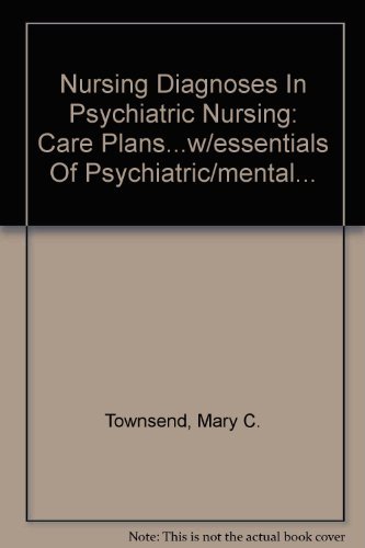 Nursing Diagnoses In Psychiatric Nursing: Care Plans...w/essentials Of Psychiatric/mental... (9780803611689) by Townsend, Mary C.