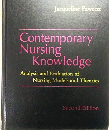 Stock image for Contemporary Nursing Knowledge : Analysis and Evaluation of Nursing Models and Theories for sale by Better World Books