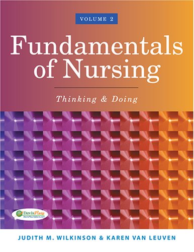 Fundamentals of Nursing: Thinking and Doing, Vol. 2 (9780803611986) by Wilkinson, Judith M.; Leuven, Karen Van