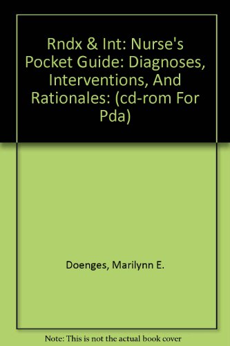 Rndx & Int: Nurse's Pocket Guide: Diagnoses, Interventions, And Rationales: (cd-rom For Pda) (9780803613843) by Doenges, Marilynn E.; Moorhouse, Mary Frances; Geissier-Murr, Alice C.