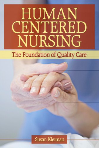 Beispielbild fr Human Centered Nursing : The Foundation of Quality Care zum Verkauf von Better World Books