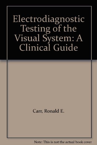 Stock image for Electrodiagnostic Testing of the Visual System : A Clinical Guide for sale by Better World Books