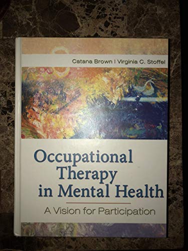 Beispielbild fr Occupational Therapy in Mental Health : A Vision for Participation zum Verkauf von Better World Books