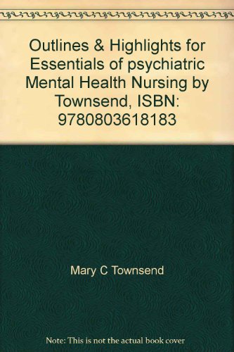 9780803618183: Outlines & Highlights for Essentials of psychiatric Mental Health Nursing by Townsend, ISBN: 9780803618183