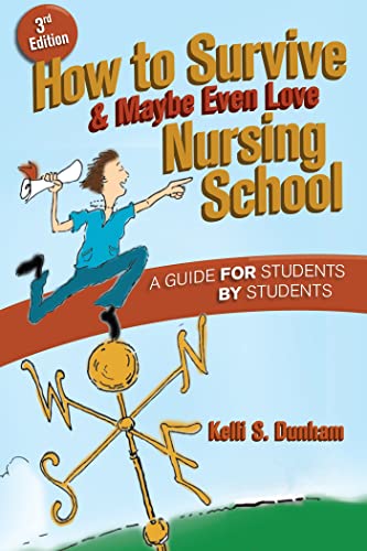 Beispielbild fr How to Survive and Maybe Even Love Nursing School: A Guide for Students by Students zum Verkauf von Wonder Book