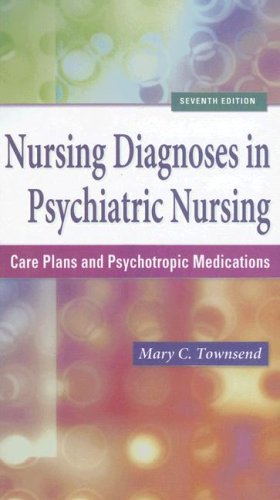 Nursing Diagnoses in Psychiatric Nursing: Care Plans and Psychotropic Medications (9780803618343) by Townsend DSN PMHCNS-BC-Retired, Mary C.