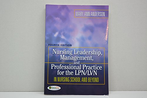 Imagen de archivo de Nursing Leadership, Management, and Professional Practice for the LPN/LVN in Nursing School and Beyond a la venta por Better World Books