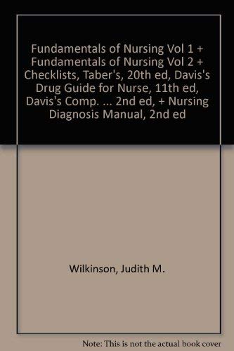 Fundamentals of Nursing Vol 1 + Fundamentals of Nursing Vol 2 + Checklists, Taber's, 20th ed, Davis's Drug Guide for Nurse, 11th ed, Davis's Comp. ... 2nd ed, + Nursing Diagnosis Manual, 2nd ed (9780803619807) by Wilkinson, Judith M.; Van Leuven, Karen; Doenges, Marilynn E.; Moorhouse, Mary Frances; Murr, Alice C.