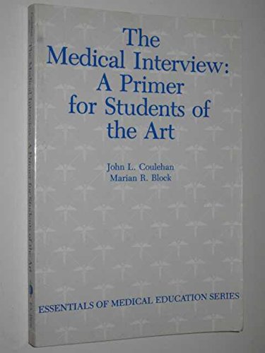 Beispielbild fr The Medical Interview: A Primer for Students of the Art zum Verkauf von Better World Books