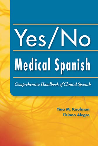 Stock image for Yes/No Medical Spanish: Comprehensive Handbook of Clinical Spanish for sale by Goodwill of Colorado
