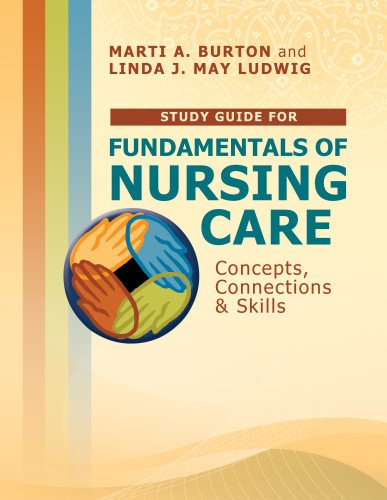 Beispielbild fr Study Guide for Fundamentals of Nursing Care : Concepts, Connections and Skills zum Verkauf von Better World Books