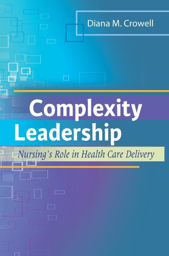 Beispielbild fr Complexity Leadership: Nursing's Role in Health Care Delivery zum Verkauf von Once Upon A Time Books