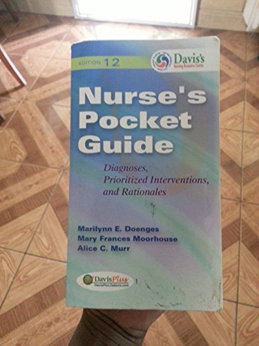 Nurse's Pocket Guide: Diagnoses, Prioritized Interventions and Rationales (9780803622340) by Doenges APRN BC-retired, Marilynn E.; Moorhouse RN MSN CRRN LNC, Mary Frances; Murr BSN RN-retired, Alice C.