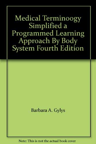 Imagen de archivo de Medical Terminoogy Simplified a Programmed Learning Approach By Body System Fourth Edition a la venta por Bookmonger.Ltd