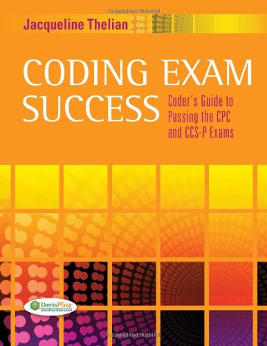 Imagen de archivo de Coding Exam Success: Coder's Guide to Passing the CPC and CCS-P Exams a la venta por Books of the Smoky Mountains