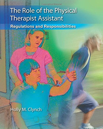 Beispielbild fr The Role of the Physical Therapist Assistant : Regulations and Responsibilities zum Verkauf von Better World Books: West
