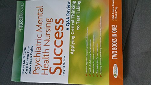 Psychiatric Mental Health Nursing Success: A Q&A Review Applying Critical Thinking to Test Taking (Psychiatric Mental Health Success) (9780803629813) by Curtis MSN RN-BC, Cathy Melfi; Baker RN PMHNP APRN ANCC, Audra