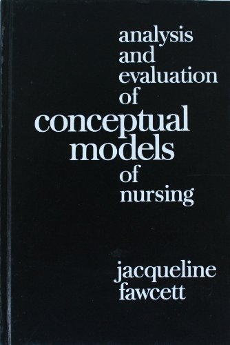 Stock image for Analysis and Evaluation of Conceptual Models of Nursing for sale by Better World Books