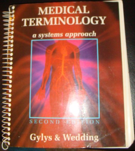 Medical Terminology: A Systems Approach (9780803644953) by Gylys, Barbara A.; Wedding, Mary Ellen