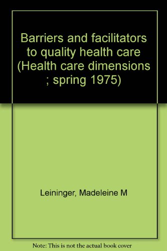 Imagen de archivo de Barriers and facilitators to quality health care (Health care dimensions ; spring 1975) a la venta por Irish Booksellers