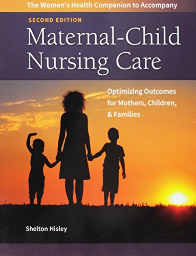 Imagen de archivo de The Women's Health Companion to Maternal-Child Nursing Care : Optimizing Outcomes for Mothers, Children and Families a la venta por Better World Books: West