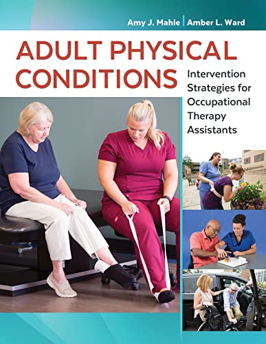 Stock image for Adult Physical Conditions: Intervention Strategies for Occupational Therapy Assistants for sale by Alfie's Awesome Books