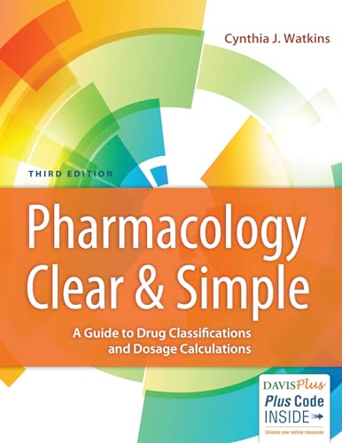 Stock image for Pharmacology Clear and Simple: A Guide to Drug Classifications and Dosage Calculations for sale by Goodwill