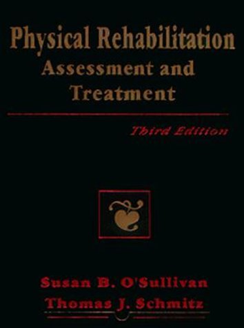 Imagen de archivo de Physical Rehabilitation: Assessment and Treatment a la venta por SecondSale