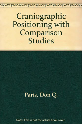 Craniographic Positioning With Comparison Studies (9780803667686) by Paris, Don Q.