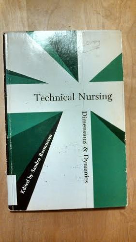 Imagen de archivo de Technical nursing: dimensions and dynamics a la venta por SecondSale