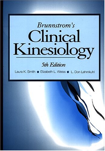 Brunnstrom's Clinical Kinesiology (Clinical Kinesiology (Brunnstrom's)) (9780803679160) by Smith PhD PT, Laura K.; Weiss PhD PT, Elizabeth Lawrence