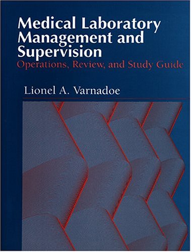 

Medical Laboratory Management and Supervision: Operations, Review, and Study Guide