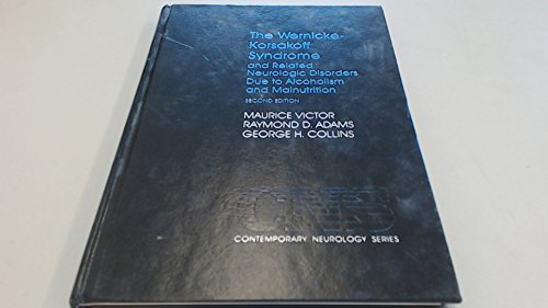 The Wernicke-Korsakoff Syndrome and Related Neurologic Disorders Due to Alcoholism and Malnutrition (Contemporary Neurology Series) (9780803689213) by Victor, Maurice; Adams, Raymond D.; Collins, George H.