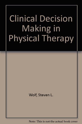 Beispielbild fr Clinical Decision Making in Physical Therapy zum Verkauf von Better World Books