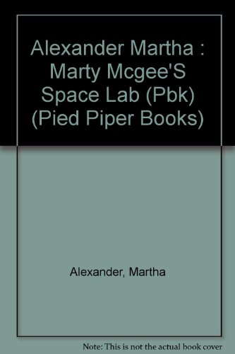 9780803700185: Alexander Martha : Marty Mcgee'S Space Lab (Pbk) (Pied Piper Books)