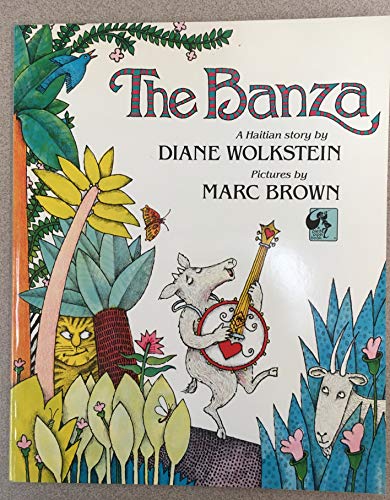 The Banza: A Haitian Story (9780803700581) by Wolkstein, Diane; Brown, Marc