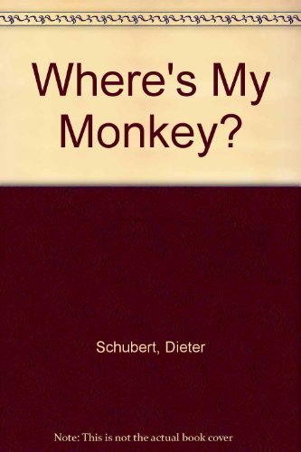 9780803700697: Schubert Dieter : Where'S My Monkey? (Hbk)