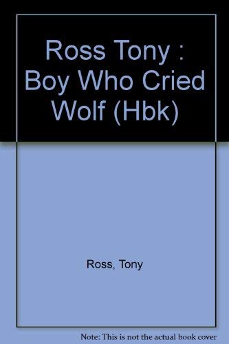 9780803701939: Ross Tony : Boy Who Cried Wolf (Hbk)