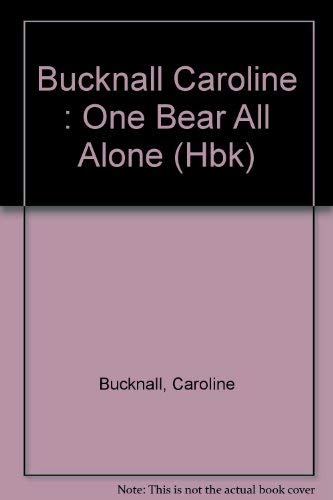 9780803702387: Bucknall Caroline : One Bear All Alone (Hbk)