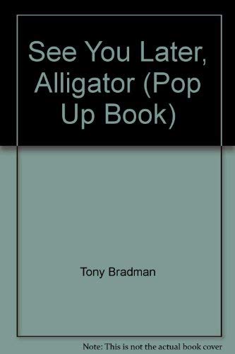 See You Later, Alligator (9780803702677) by Bradman, Tony