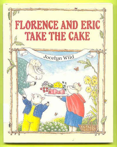 Wild Jocelyn: Florence & Eric Take the Cake (Hbk) (9780803703056) by Wild, Jocelyn
