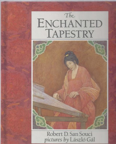 Imagen de archivo de THE ENCHANTED TAPESTRY : A Chinese Folktale Retold a la venta por Karen Wickliff - Books