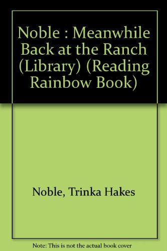 9780803703544: Meanwhile Back at the Ranch (Library Edn) (Reading Rainbow)