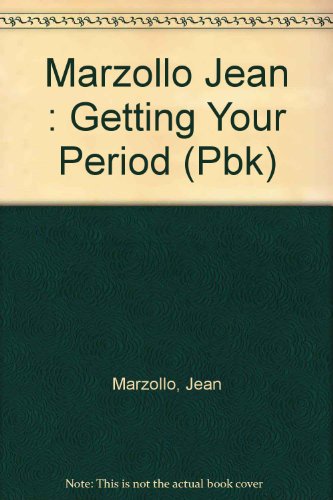 Getting Your Period Marzollo, Jean and Williams