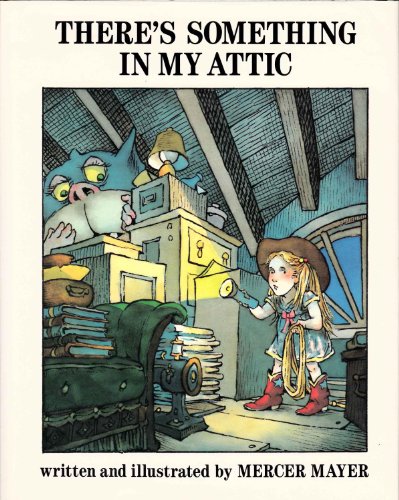 9780803704152: Mayer Mercer : There'S Something in My Attic(Library)