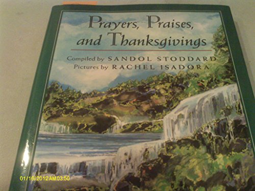 Beispielbild fr Prayers, Praises, and Thanksgivings zum Verkauf von Wonder Book