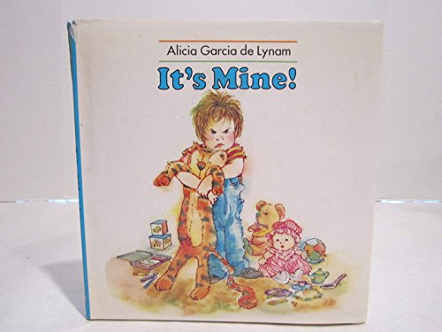 9780803705098: De Lynam Alicia G. : it'S Mine] (Hbk) (Dial Books for Young Readers)