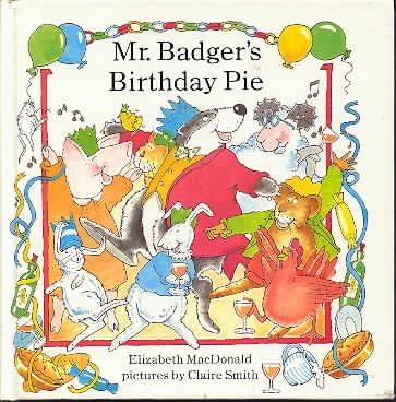 Beispielbild fr Mr. Badger's Birthday Pie zum Verkauf von Better World Books